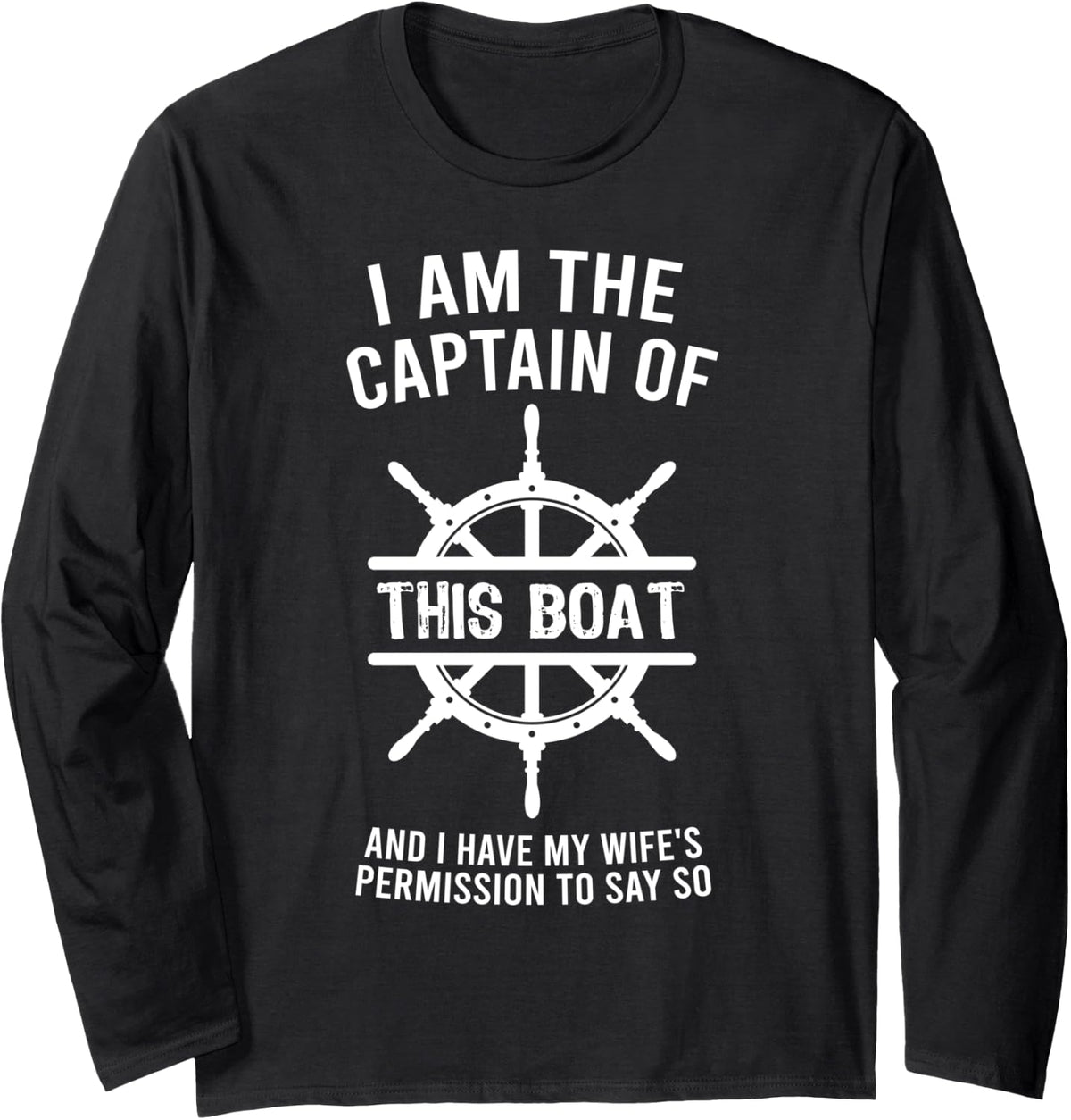 I M The Captain Of This Boat Boating Funny Sailing Skipper Long Sleeve Apparel Clean Design