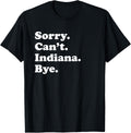 Sorry Can't Bye   Funny USA State Indiana