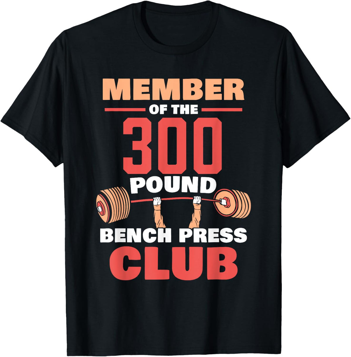 Bench Press 300 Pound Club Member Gym Strength Shirt 135