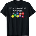 Billiard Fanatic Stop Looking at My Balls Pool Snooker Shirt 295