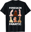 Foreskin Fanatic Funny Girls Trip Gag Adult Meme Shirt 249