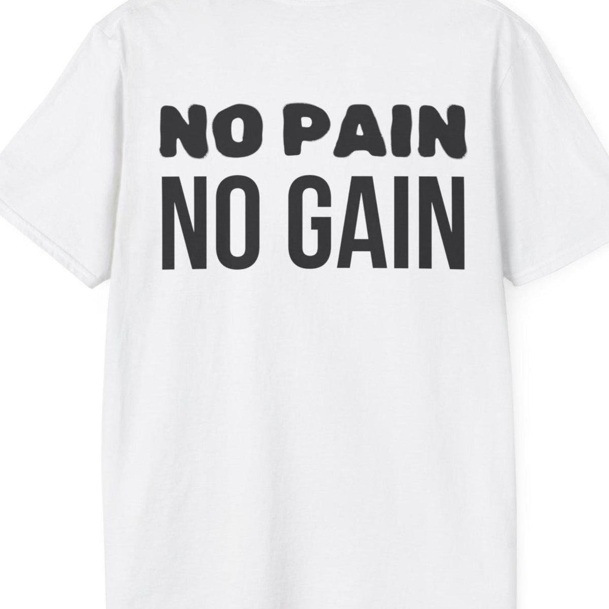 No Pain No Gain Motivational Typography Unisex Softstyle T-Shirt, Gym Workout Tee, Fitness Shirt, Minimalistic Graphic Tee, Inspirational