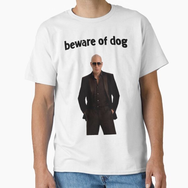 "Beware of Dog" Classic T Shirt for Sale by danTerrence