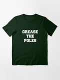 Grease the Poles Essential T-Shirt